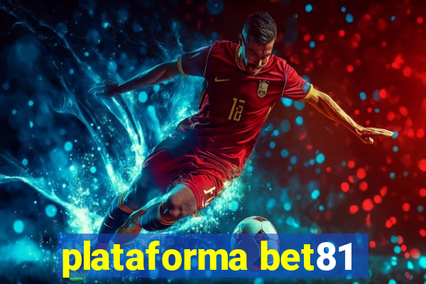 plataforma bet81